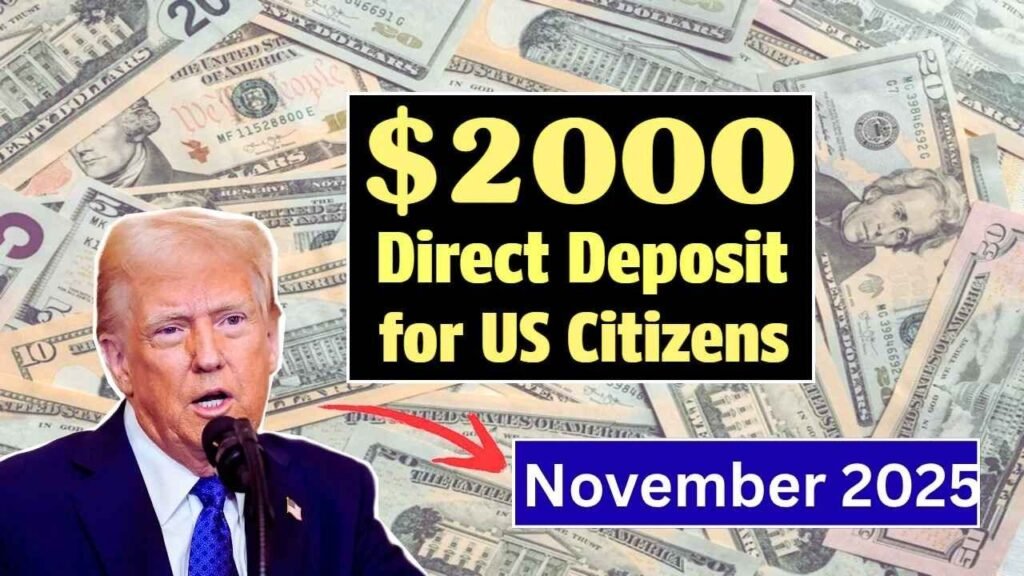 $2000 Direct Deposit For U.S. Citizens in November 2025