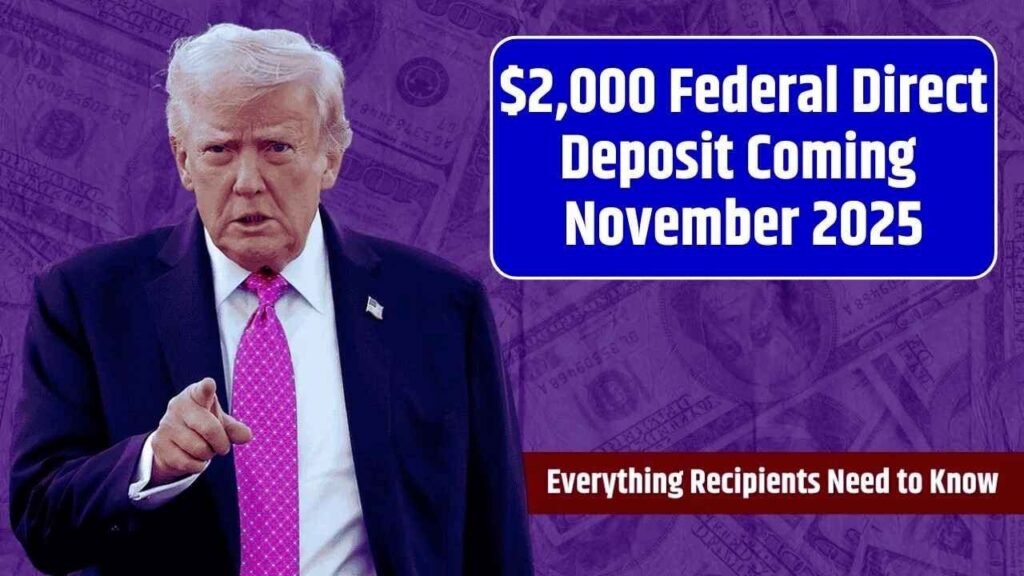 $2,000 Federal Direct Deposits Set for November 2025
