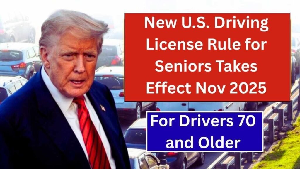 New U.S. Driving License Rule for Seniors Takes Effect Nov 2025